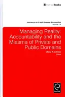 La gestión de la realidad: La rendición de cuentas y el miasma de los ámbitos público y privado - Managing Reality: Accountability and the Miasma of Private and Public Domains