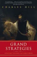 Grandes Estrategias: Literatura, arte de gobernar y orden mundial - Grand Strategies: Literature, Statecraft, and World Order