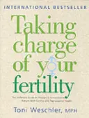 Taking Charge Of Your Fertility - La guía definitiva para el control natural de la natalidad, la consecución del embarazo y la salud reproductiva - Taking Charge Of Your Fertility - The Definitive Guide to Natural Birth Control, Pregnancy Achievement and Reproductive Health