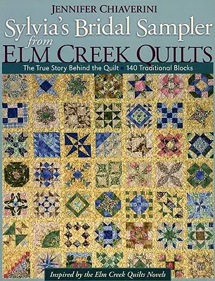 Sylvia's Bridal Sampler de Elm Creek Quilts-Edición impresa bajo demanda: La verdadera historia detrás del edredón - 140 bloques tradicionales - Sylvia's Bridal Sampler from Elm Creek Quilts-Print on Demand Edition: The True Story Behind the Quilt - 140 Traditional Blocks