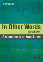 En otras palabras: Libro de texto sobre traducción - In Other Words: A Coursebook on Translation