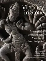 Vibración en la piedra: Obras maestras de la escultura Cham del Museo de Danang - Vibrancy in Stone: Masterpieces of the Danang Museum of Cham Sculpture