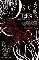 Un estudio del terror: Las revolucionarias historias de miedo y lo sobrenatural de Sir Arthur Conan Doyle Volumen 1 - A Study in Terror: Sir Arthur Conan Doyle's Revolutionary Stories of Fear and the Supernatural Volume 1