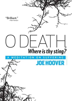 La muerte, ¿dónde está tu aguijón? Meditación sobre el sufrimiento - O Death, Where Is Thy Sting?: A Meditation on Suffering