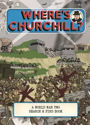 ¿Dónde está Churchill? Un libro de búsqueda de la Segunda Guerra Mundial - Where's Churchill: A World War Two Search & Find Book