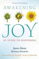 Despertar la alegría: 10 pasos hacia la felicidad - Awakening Joy: 10 Steps to Happiness