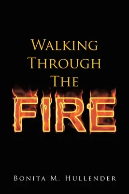 Caminando a través del fuego - Walking Through The Fire