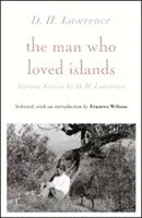 El hombre que amaba las islas: Dieciséis cuentos de D. H. Lawrence - Man Who Loved Islands: Sixteen Stories by D H Lawrence