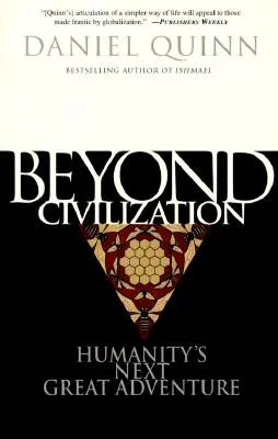 Más allá de la civilización: La próxima gran aventura de la humanidad - Beyond Civilization: Humanity's Next Great Adventure