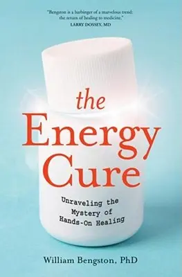 La cura energética: desentrañar el misterio de la curación manual - The Energy Cure: Unraveling the Mystery of Hands-On Healing