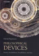 Dispositivos filosóficos: Pruebas, probabilidades, posibilidades y conjuntos - Philosophical Devices: Proofs, Probabilities, Possibilities, and Sets