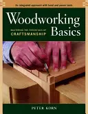 Fundamentos de la carpintería: Dominio de los fundamentos de la artesanía - Woodworking Basics: Mastering the Essentials of Craftsmanship