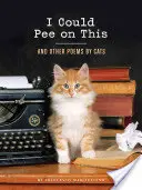 Podría mear en esto: Y otros poemas de gatos (Regalos para amantes de los gatos, Libros divertidos para amantes de los gatos) - I Could Pee on This: And Other Poems by Cats (Gifts for Cat Lovers, Funny Cat Books for Cat Lovers)