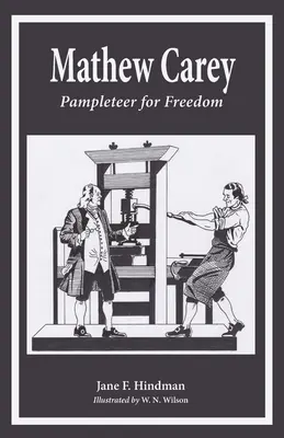 Mathew Carey: panfletista por la libertad - Mathew Carey: Pamphleteer for Freedom