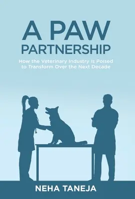 Una asociación de garras: La transformación del sector veterinario en la próxima década - A Paw Partnership: How the Veterinary Industry is Poised to Transform Over the Next Decade