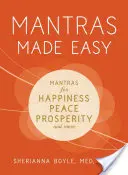 Mantras Fáciles: Mantras para la Felicidad, la Paz, la Prosperidad y Más - Mantras Made Easy: Mantras for Happiness, Peace, Prosperity, and More