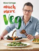 River Cottage Mucho más vegetal: 175 recetas veganas para comidas sencillas, frescas y sabrosas - River Cottage Much More Veg: 175 Vegan Recipes for Simple, Fresh and Flavourful Meals