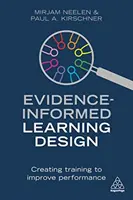 Evidence-Informed Learning Design: Crear formación para mejorar el rendimiento - Evidence-Informed Learning Design: Creating Training to Improve Performance