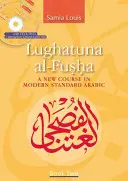 Lughatuna Al-Fusha, Libro 2: Un nuevo curso de árabe moderno estándar - Lughatuna Al-Fusha, Book 2: A New Course in Modern Standard Arabic