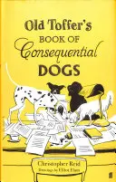 El libro del viejo Toffer de los perros consecuentes - Old Toffer's Book of Consequential Dogs