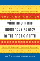 Los medios de comunicación smi y la agencia indígena en el norte ártico - Smi Media and Indigenous Agency in the Arctic North