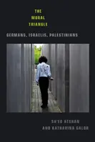 El triángulo moral: Alemanes, israelíes y palestinos - The Moral Triangle: Germans, Israelis, Palestinians