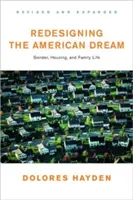 Rediseñar el sueño americano: El futuro de la vivienda, el trabajo y la vida familiar - Redesigning the American Dream: The Future of Housing, Work and Family Life