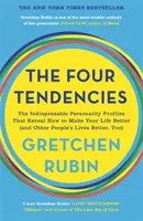 Cuatro tendencias - Los indispensables perfiles de personalidad que revelan cómo mejorar tu vida - Four Tendencies - The Indispensable Personality Profiles That Reveal How to Make Your Life Better