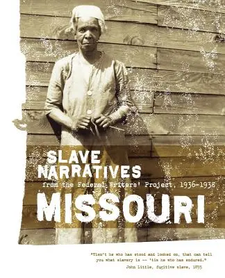 Narrativas de esclavos de Missouri: Narrativas de esclavos del Proyecto Federal de Escritores 1936-1938 - Missouri Slave Narratives: Slave Narratives from the Federal Writers' Project 1936-1938