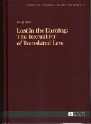 Perdidos en la niebla europea: La adecuación textual del Derecho traducido - Lost in the Eurofog: The Textual Fit of Translated Law