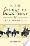 Tras los pasos del Príncipe Negro: el camino a Poitiers, 1355-1356 - In the Steps of the Black Prince: The Road to Poitiers, 1355-1356