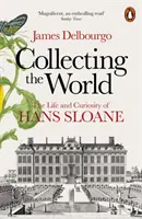 Coleccionismo: la vida y la curiosidad de Hans Sloane - Collecting the World - The Life and Curiosity of Hans Sloane