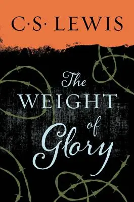 El peso de la gloria - The Weight of Glory