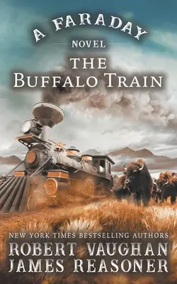 El tren de los búfalos: Una novela de Faraday - The Buffalo Train: A Faraday Novel