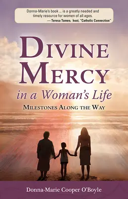 La Divina Misericordia en la vida de una mujer: Hitos en el camino - Divine Mercy in a Woman's Life: Milestones Along the Way