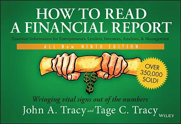 Cómo leer un informe financiero: Cómo extraer los signos vitales de las cifras - How to Read a Financial Report: Wringing Vital Signs Out of the Numbers