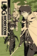 Log Horizon, Vol. 1 (Light Novel): The Beginning of Another World (El comienzo de otro mundo) - Log Horizon, Vol. 1 (Light Novel): The Beginning of Another World