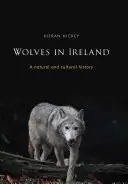 Lobos en Irlanda: Una historia natural y cultural - Wolves in Ireland: A Natural and Cultural History