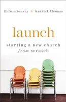 Lanzamiento: Empezar una nueva iglesia desde cero - Launch: Starting a New Church from Scratch