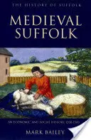 Suffolk medieval: Historia económica y social, 1200-1500 - Medieval Suffolk: An Economic and Social History, 1200-1500