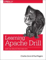 Aprendizaje de Apache Drill: Consulta y Análisis de Fuentes de Datos Distribuidas con SQL - Learning Apache Drill: Query and Analyze Distributed Data Sources with SQL