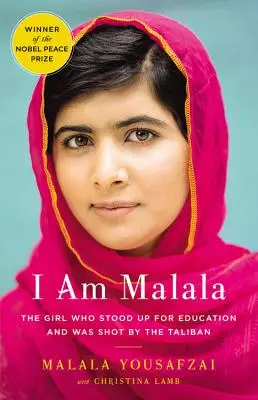 Yo soy Malala: La niña que defendió la educación y fue tiroteada por los talibanes - I Am Malala: The Girl Who Stood Up for Education and Was Shot by the Taliban