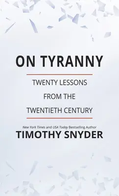 Sobre la tiranía: veinte lecciones del siglo XX - On Tyranny: Twenty Lessons from the Twentieth Century