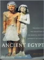 El antiguo Egipto: Tesoros de la colección del Instituto Oriental - Ancient Egypt: Treasures from the Collection of the Oriental Institute