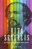 Vita Sexualis: Karl Ulrichs y los orígenes de la ciencia sexual - Vita Sexualis: Karl Ulrichs and the Origins of Sexual Science