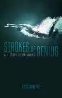 Golpes de genio: Historia de la natación - Strokes of Genius: A History of Swimming