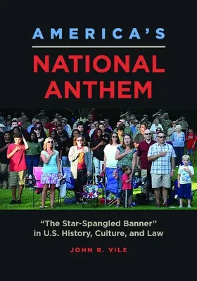 El himno nacional de Estados Unidos: The Star-Spangled Banner in U.S. History, Culture, and Law (El himno nacional de Estados Unidos en la historia, la cultura y el derecho de Estados Unidos) - America's National Anthem: The Star-Spangled Banner in U.S. History, Culture, and Law