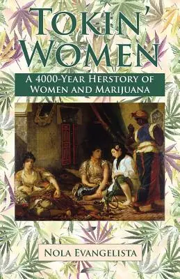 TOKIN' WOMEN Una historia de 4.000 años - TOKIN' WOMEN A 4,000-Year Herstory