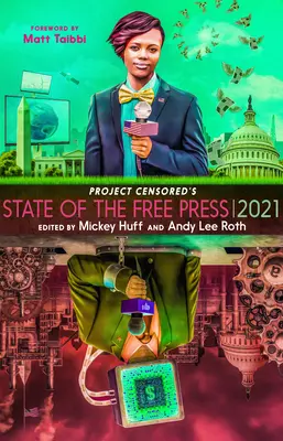 Estado de la prensa libre 2021 del Proyecto Censurado - Project Censored's State of the Free Press 2021