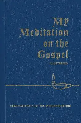 Mi meditación sobre el Evangelio - My Meditation on the Gospel